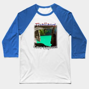 Thailand Cave Lagoon - hidden lagoons Baseball T-Shirt